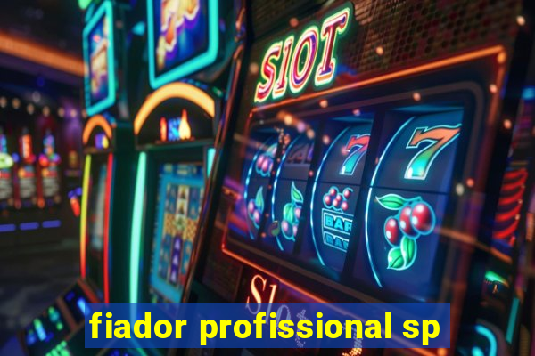 fiador profissional sp